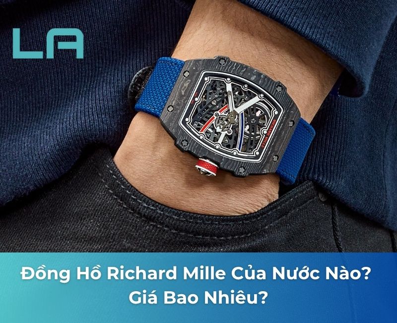 đồng hồ richard mille của nước nào đồng hồ richard mille của nước nào