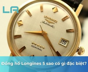 đồng hồ longines 5 sao